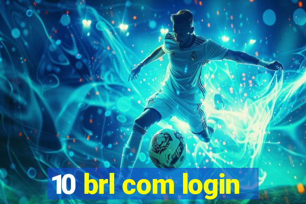 10 brl com login